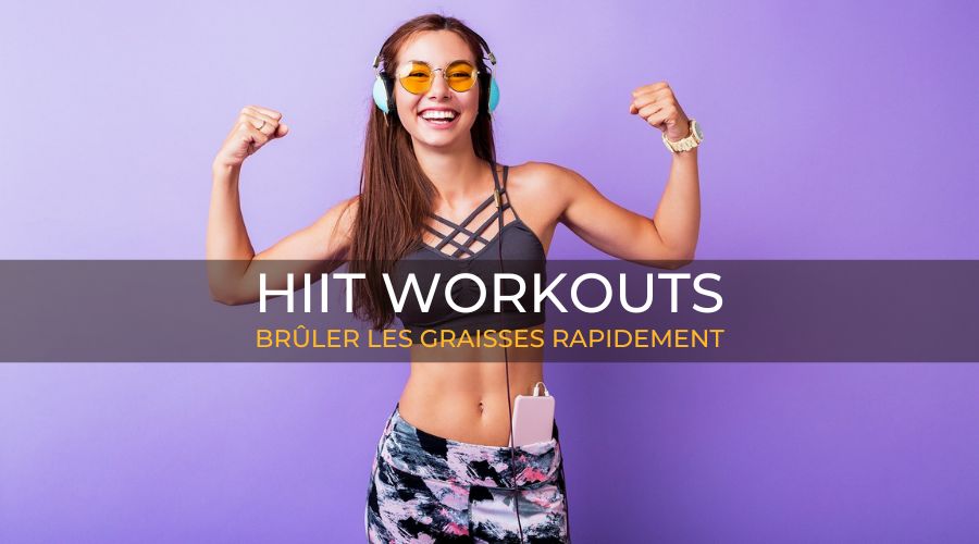 HIIT Workouts Brûler les graisses rapidement