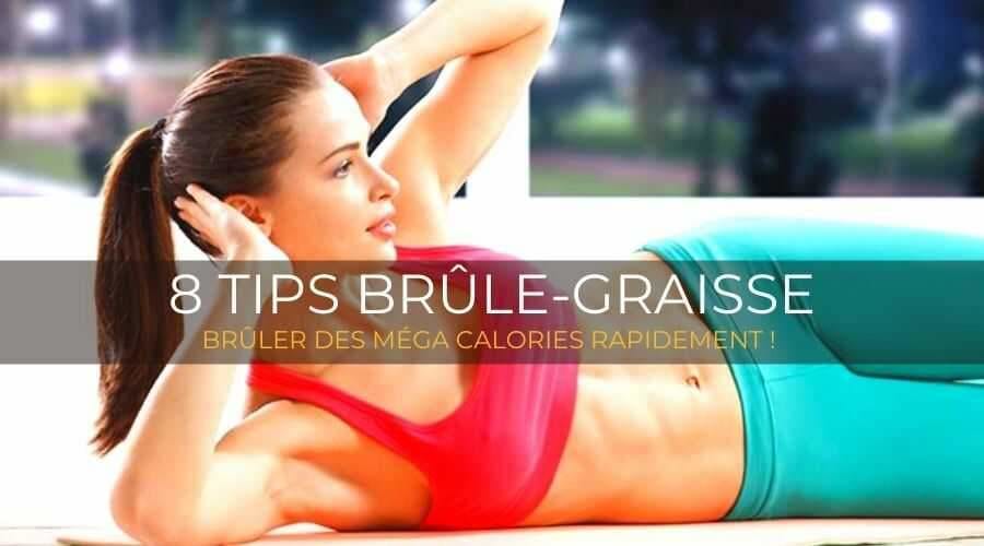 8 FAÇONS DE BRÛLER PLUS DE GRAISSES PLUS RAPIDEMENT