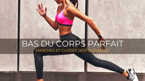 CHERISSEZ LE BAS DE VOTRE CORPS POUR UN BODY FITNESS