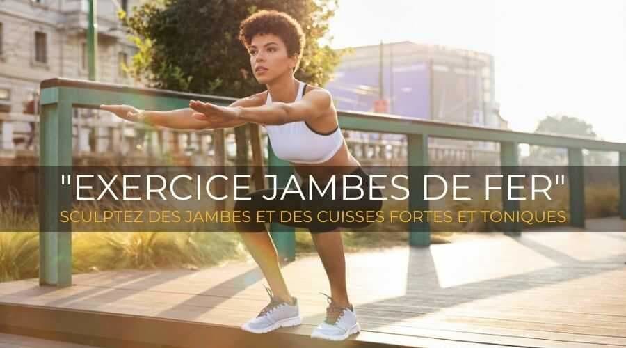 ENTRAÎNEMENT "EXERCICE JAMBES DE FER"