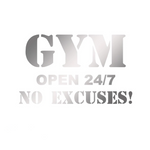 HOME DECORATION - “GYM OPEN 24/7 NO EXCUSES!” - Vignette | LE BOX DU FITNESS®